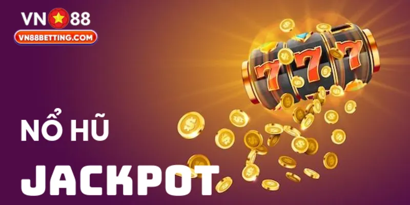 Nổ hũ jackpot VN88
